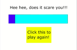 Hee hee, does it scare you!!!