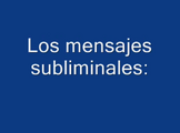 The subliminal messages: