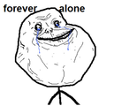 Forever Alone.