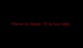 "Mario is dead. It is too late."