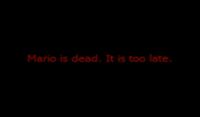 "Mario is dead. It is too late."