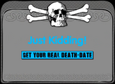 Just Kidding!